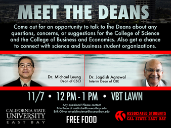 Promotional flyer showing CSUEB Deans Jagdish Agrawal and Michael Leung for a  "Meet the Deans" event on Novmeber 7 at the CSUEB Hayward campus.